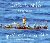 Grief Never Grows Old. One World Project. 2005